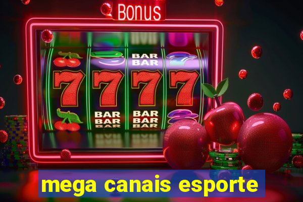 mega canais esporte